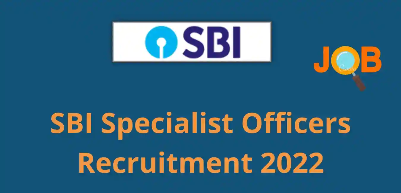SBI SO Recruitment 2022: Notification PDF, Selection Process, Apply Details