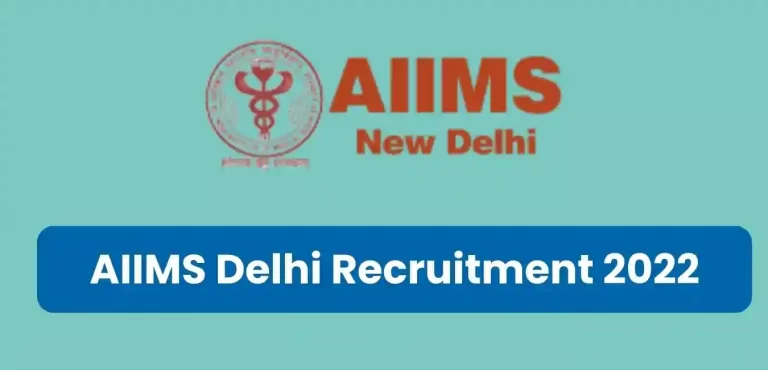 AIIMS Delhi Recruitment 2022: Notification PDF, Selection Process, Apply Details