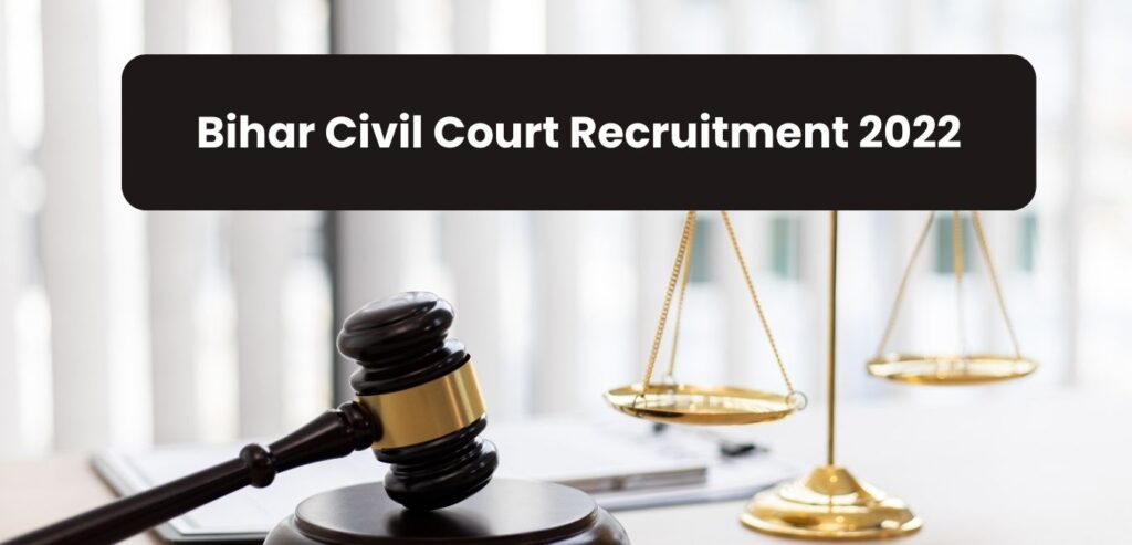Bihar Civil Court Recruitment 2022: Notification PDF, Selection Process, Apply Online
