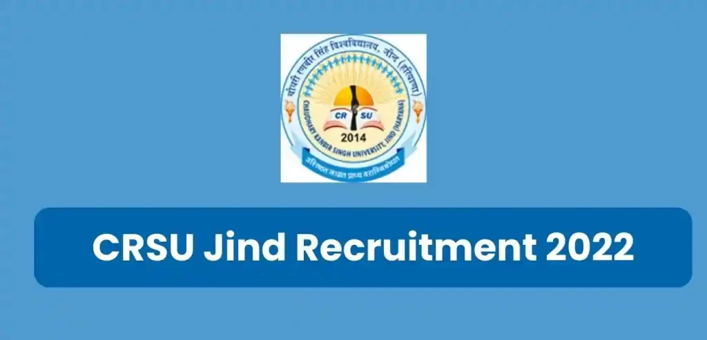 CRSU Jind Recruitment 2022: Notification PDF, Selection Process, Apply Details