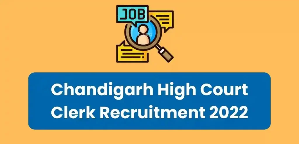 Chandigarh High Court Clerk Recruitment 2022: Notification PDF, Selection Process, Apply Details