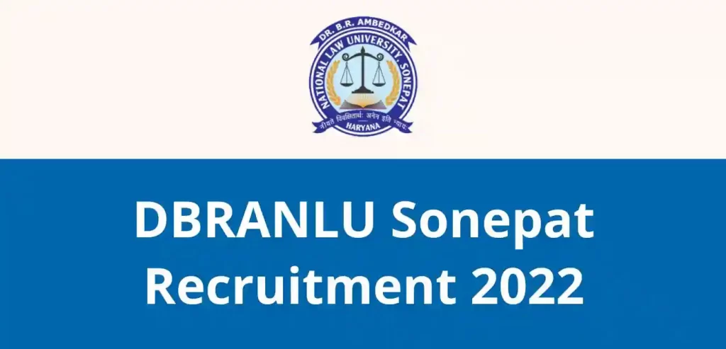 DBRANLU Sonepat Recruitment 2022: Notification PDF, Selection Process, Apply Details