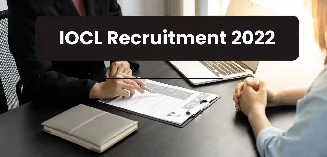 IOCL Recruitment 2022: Notification PDF, Selection Process, Apply Details