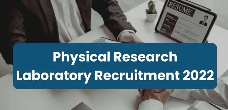 Physical Research Laboratory Recruitment 2022: Notification PDF, Selection Process, Apply Details