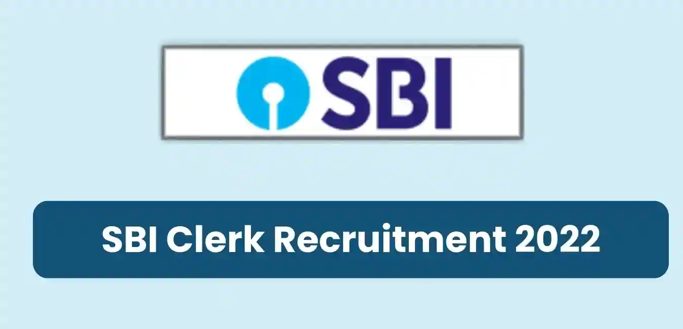 SBI Clerk Recruitment 2022: Notification PDF, Selection Process, Apply Details